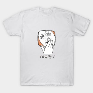 really? T-Shirt